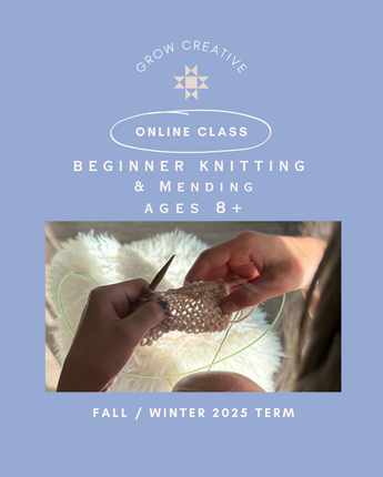 ONLINE Fall 2025 Beginner Knitting and Mending Ages 8+