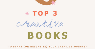 3 Books to Start Your Creative Journey (or Reignite It!)