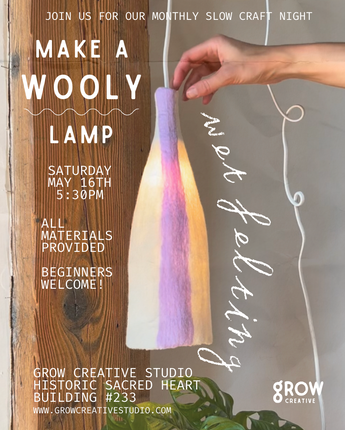 May 16th - Wet Felting Wooly Lamp Workshop