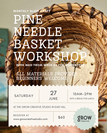 June 27th - Pine Needle Basket Workshop with Wren Haven Homestead