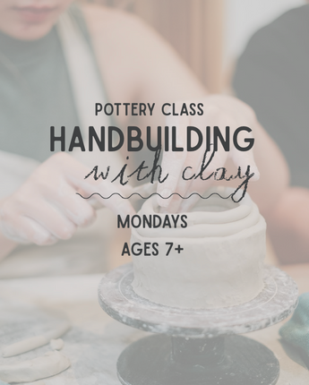 Mondays Hand Building with Clay Pottery Class for Ages 7+