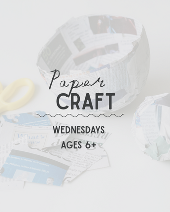 Wednesdays Paper Craft for ages 6+