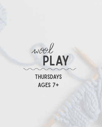 Thursdays Wool Play for Ages 7+