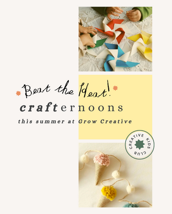 Summer Crafternoons at Grow Creative